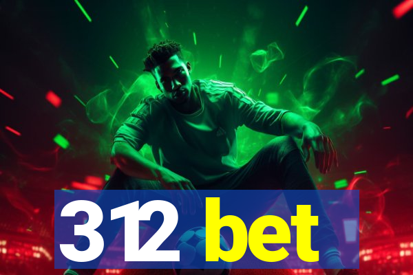 312 bet